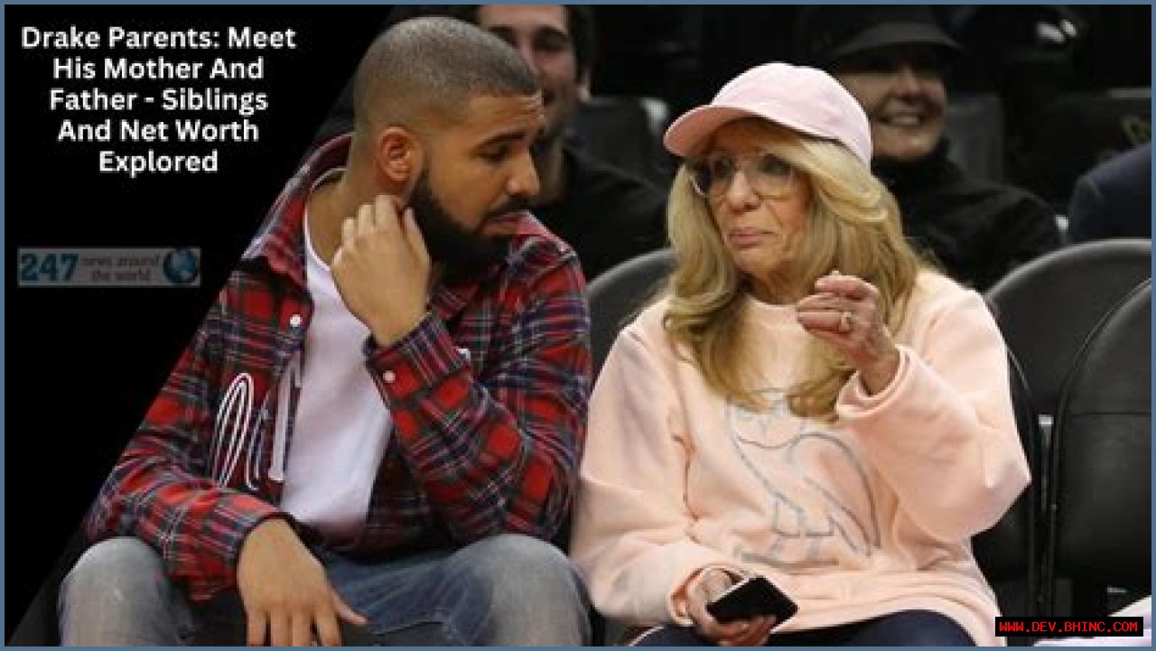 Drake Parents: Meet His Mother And Father - Siblings And Net Worth Explored