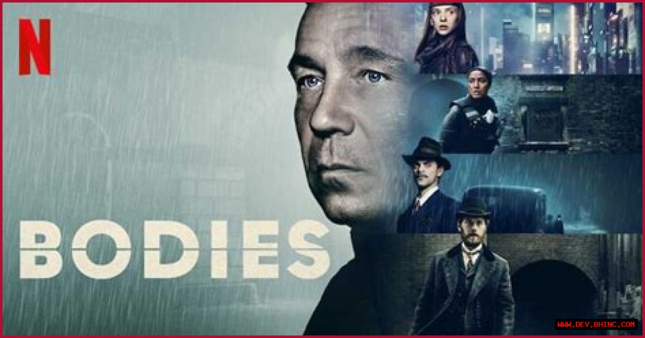 Is Bodies on Netflix Based on a True Story? Bodies Plot, Cast and Trailer