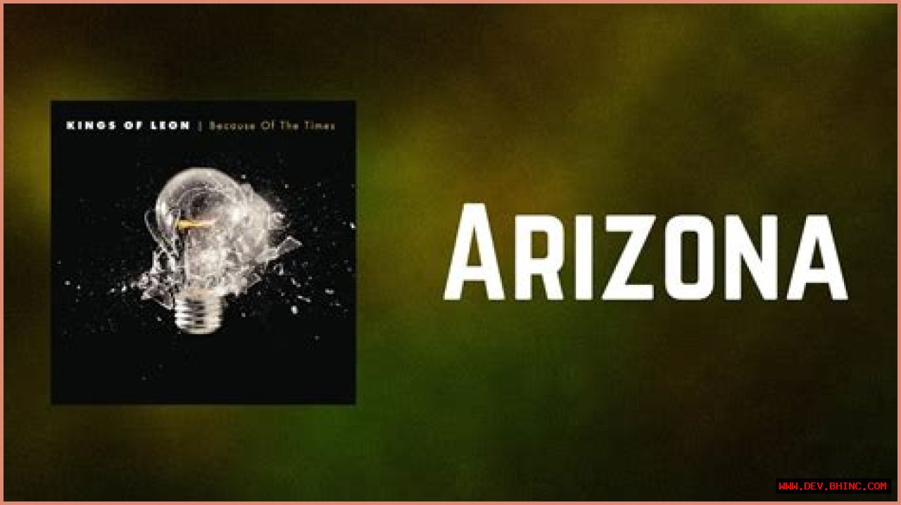 
                    Kings Of Leon
                     – 
                    Arizona lyrics
                