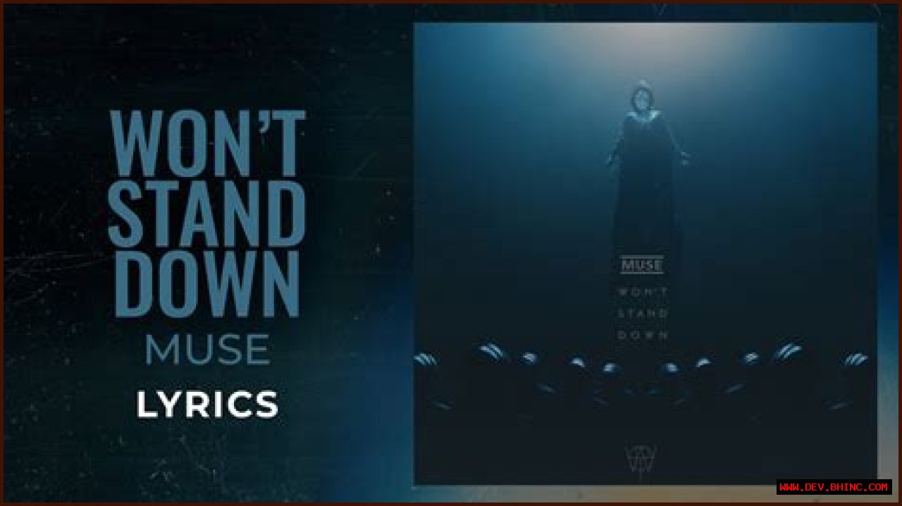 LYRICS: Muse – Won’t Stand Down