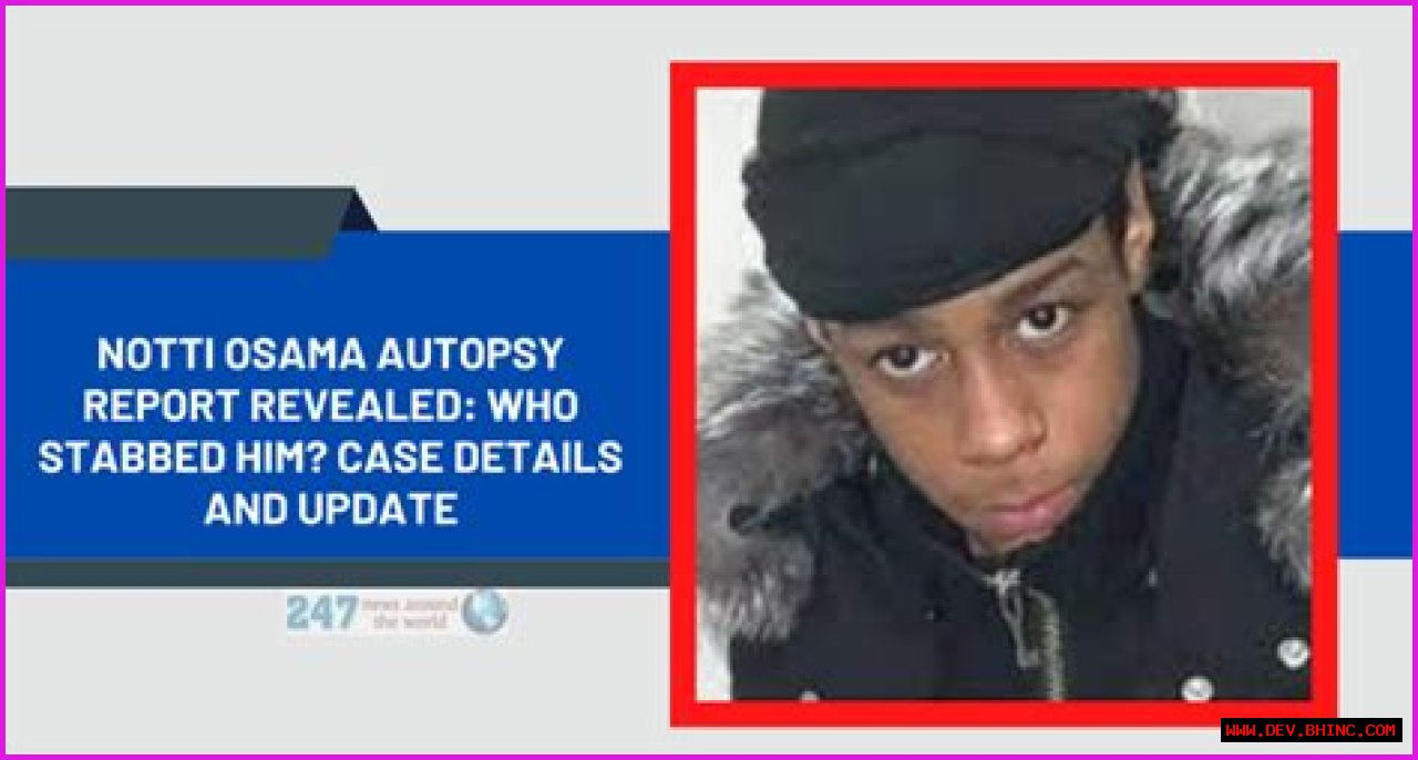 Notti Osama Autopsy Report Revealed: Who Stabbed Him? Case Details And Update